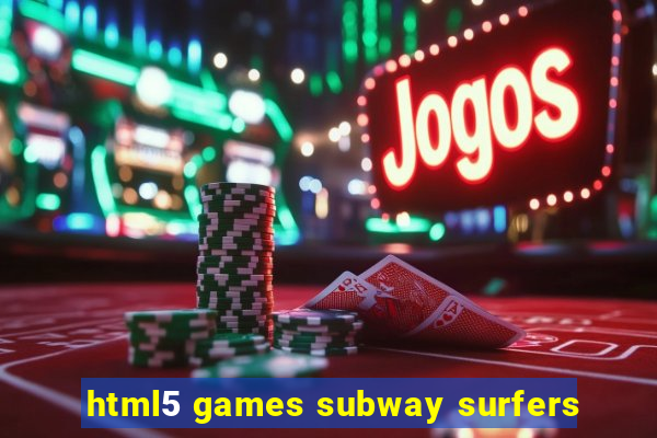 html5 games subway surfers